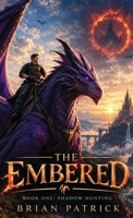 The Embered: Book One: Shadow Hunting B0HMS7DM7H Book Cover