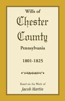 Wills of Chester County, Pennsylvania, 1801-1825 1585494658 Book Cover
