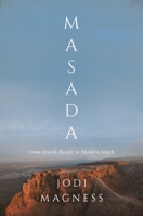 Masada: From Jewish Revolt to Modern Myth 0691216770 Book Cover