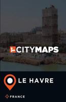 City Maps Le Havre France 1545437904 Book Cover