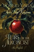 Young Yaga and the Thrice-Nine Kingdoms: Tears of the Alkonost B0G2RNBT4X Book Cover