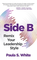 Side B: Remix Your Leadership Style 164146674X Book Cover
