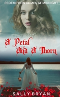 A Petal and a Thorn 1688016619 Book Cover