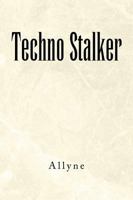 Techno Stalker 1436323738 Book Cover