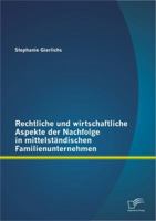 Rechtliche Und Wirtschaftliche Aspekte Der Nachfolge in Mittelstandischen Familienunternehmen 3842891563 Book Cover