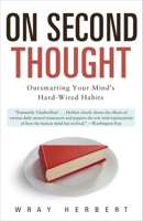 On Second Thought: Outsmarting Your Mind's Hard-Wired Habits 0307461645 Book Cover
