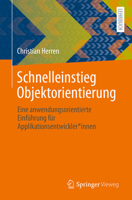Schnelleinstieg Objektorientierung: Eine anwendungsorientierte Einführung für Applikationsentwickler*innen (German Edition) 3662734354 Book Cover