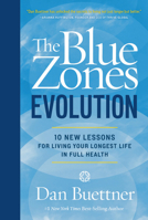 The Blue Zones Evolution: 10 New Lessons for Living Your Longest Life in Full Health 1426224559 Book Cover
