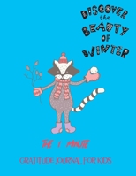 Discover the Beauty of Winter: The 1 Minute Gratitude Journal for Kids 1708552871 Book Cover
