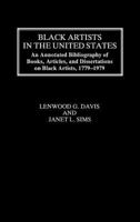 Black Artists in the United States: An Annotated Bibliography of Books, Articles, and Dissertations on Black Artists, 1779-1979 0313220824 Book Cover