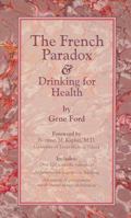 The French Paradox & Drinking for Health 0932664814 Book Cover