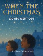 When The Christmas Lights Went Out B0G44KQYC1 Book Cover
