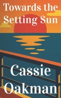 Towards the Setting Sun B0F8VJL888 Book Cover