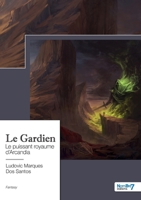 Le Gardien: Le puissant royaume d'Arcandia 2385912236 Book Cover