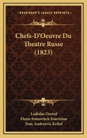 Chefs-D'Oeuvre Du Theatre Russe (1823) 1168474485 Book Cover