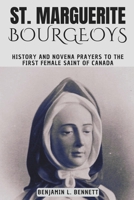 St. Marguerite Bourgeoys: History and Novena Prayers to the First Female Saint of Canada B0CNGSJQXJ Book Cover