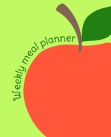 Weekly Meal Planner: 53 Weeks to Plan and Organize your Meals, Grocery Shopping List. Meal Prep Book 167197283X Book Cover