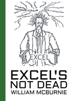 Excel's Not Dead 1803819758 Book Cover