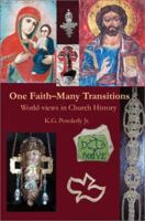 One Faith-Many Transitions: World-Views in Church History 0595249205 Book Cover