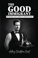 The Good Immigrant: Breadcrumb Came to America By Serving His Enemy B0F4PXMRBG Book Cover