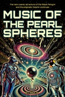 Music of the Pearl Spheres: New meeting of Robot Penguin and the Enigma Dolphin B0F2TL1FG3 Book Cover