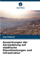 Auswirkungen der Zersiedelung auf städtische Dienstleistungen und Infrastruktur (German Edition) 6208857147 Book Cover
