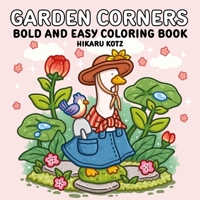Garden Corners: Bold and Easy Coloring Book 0063514451 Book Cover
