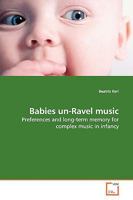 Babies un-Ravel music 3639160797 Book Cover