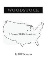 Woodstock: A Story of Middle Americans 1491856025 Book Cover