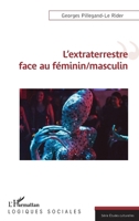 L'extraterrestre face au féminin/masculin (Logiques Sociales) (French Edition) 2343221294 Book Cover