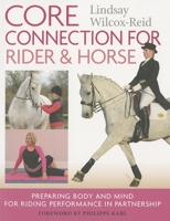 Core Connection for Rider & Horse: Preparing Body and Mind for Riding Performance in Partnership 1908809094 Book Cover