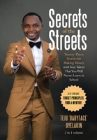 Secrets of the Streets: Twenty-three Secrets for Making Money With Your Talent That You Will Never Learn in School 166420718X Book Cover