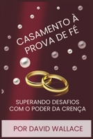 Casamento à Prova de Fé: Superando Desafios com o Poder da Crença B0CHL3ZQ6N Book Cover