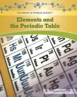 Elements and the Periodic Table 1404234187 Book Cover