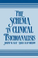 The Schema in Clinical Psychoanalysis 0881630896 Book Cover