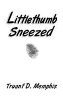 Littlethumb Sneezed 0997487216 Book Cover