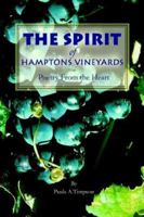 The Spirit of Hamptons Vineyards: Poetry from the Heart 0595245196 Book Cover
