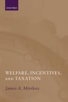 Welfare, Incentives, and Taxation 0199261814 Book Cover