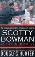 Scotty Bowman: A Life in Hockey 1572433507 Book Cover