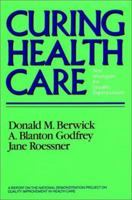 Curing Health Care: New Strategies for Quality Improvement (Jossey Bass Health Series) 0787964522 Book Cover