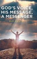 God's Voice, His Message, A Messenger 1642584983 Book Cover
