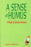A Sense of Humus: A Bedside Book of Garden Humour 0908704496 Book Cover