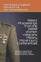 Select Proceedings from the 2020 Women Veterans Military Moral Injury Conferences B08T6BTLBP Book Cover