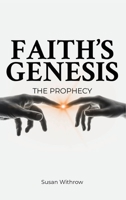 Faith's Genesis: (The Prophecy) Book 1 1962313085 Book Cover