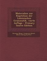 Materialien Zur Repetition Der Lateinischen Grammatik, Vierte Auflage 1294491288 Book Cover