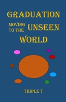 Graduation Moving to the Unseen World B0F9TXPP8D Book Cover