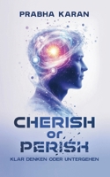 Cherish or Perish: Klar Denken Oder Untergehen (German Edition) 969849250X Book Cover