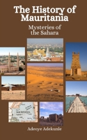 The History of Mauritania: Mysteries of the Sahara B0CP6X5GQH Book Cover