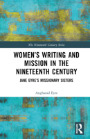 Women’s Writing and Mission in the Nineteenth Century 1032366230 Book Cover