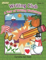 Writing Club: A Year of Writing Workshops for Grades 2-5 158683097X Book Cover